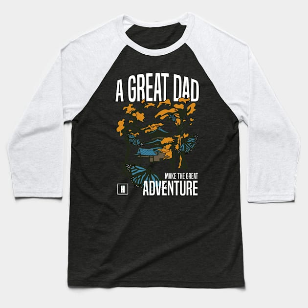 a great dad make great adventure Baseball T-Shirt by HCreatives